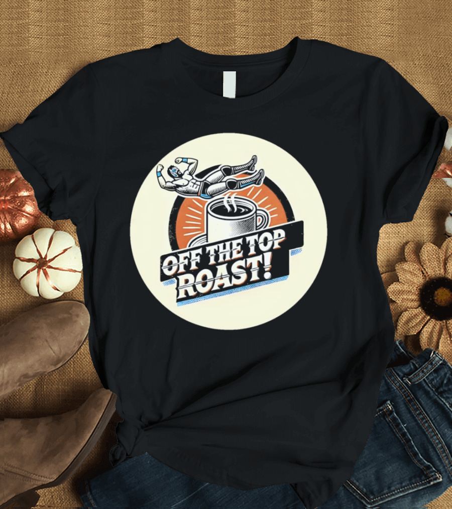 Off the Top Roast Coffee Wrestler T-Shirt