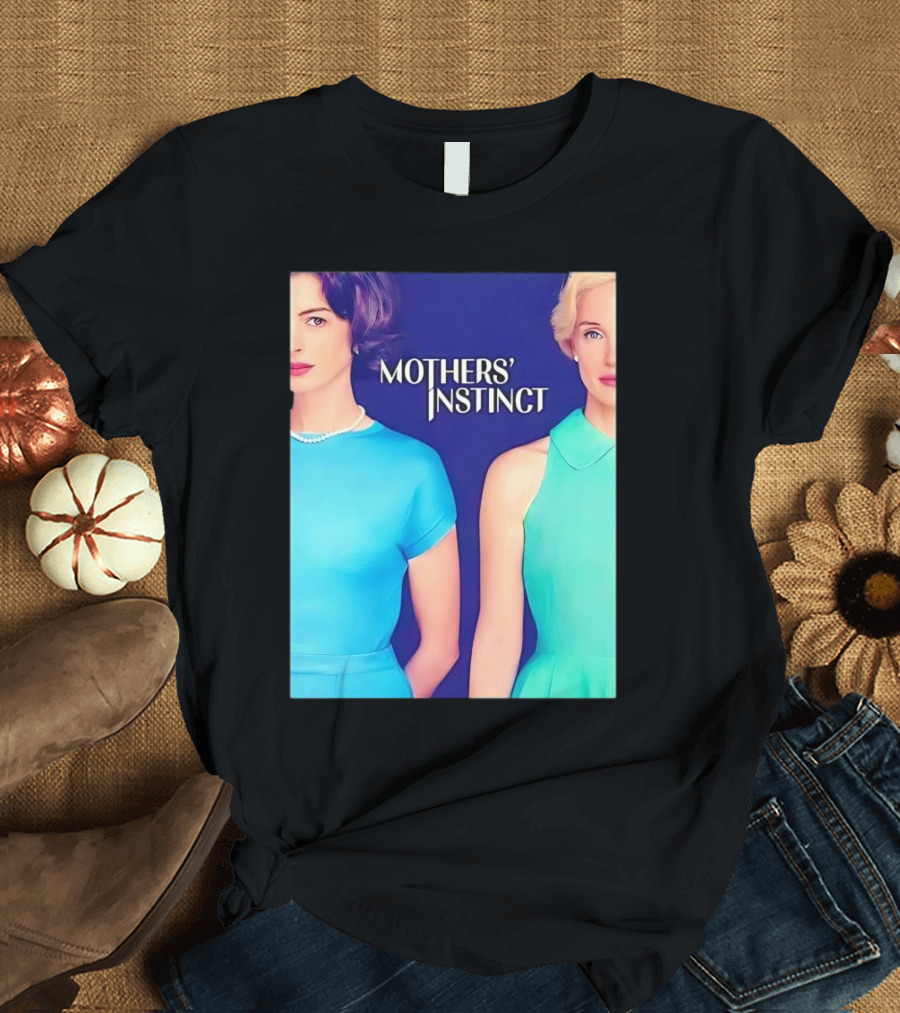 Mothers' Instinct Starring Anne Hathaway and Jessica Chastain T-Shirt