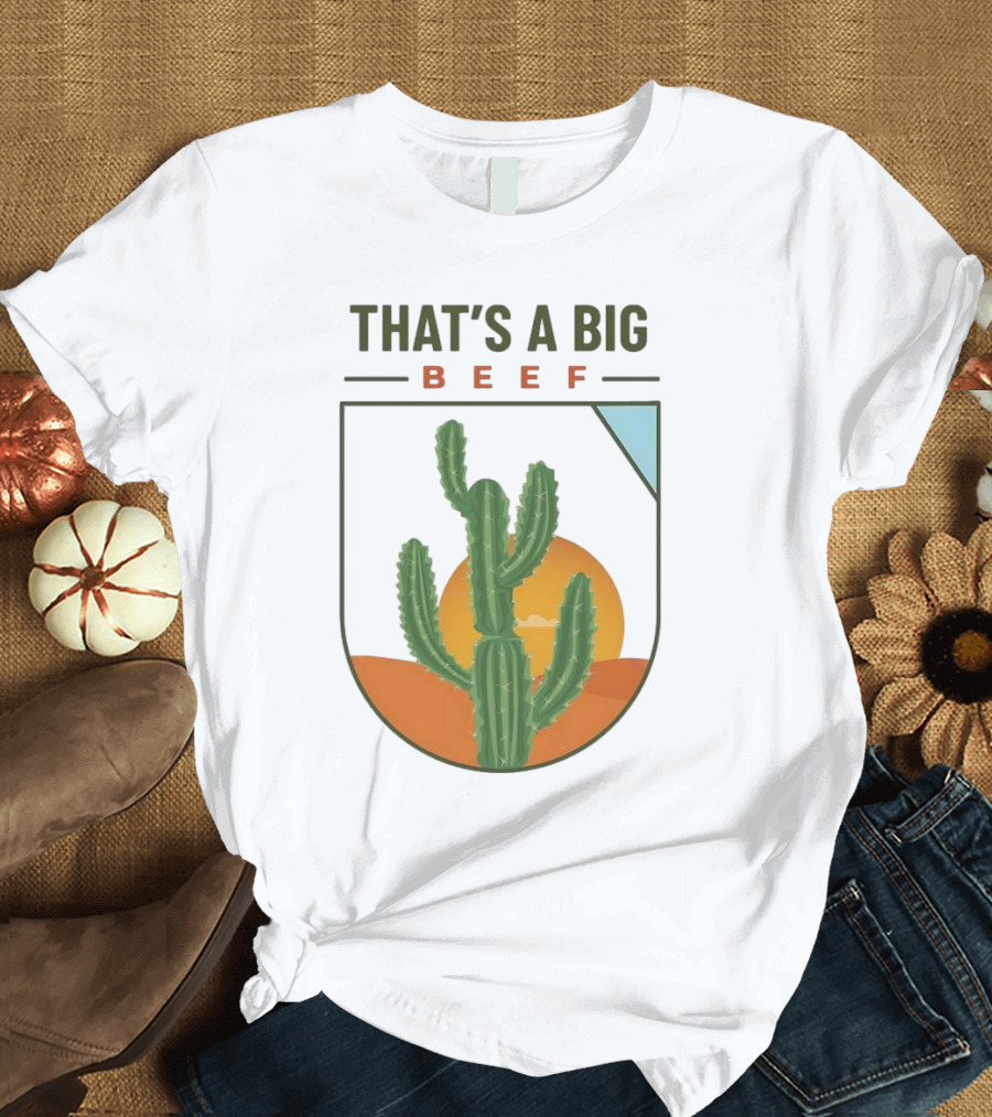 THAT'S A BIG BEEF Cactus Desert Sunset Scene T-Shirt