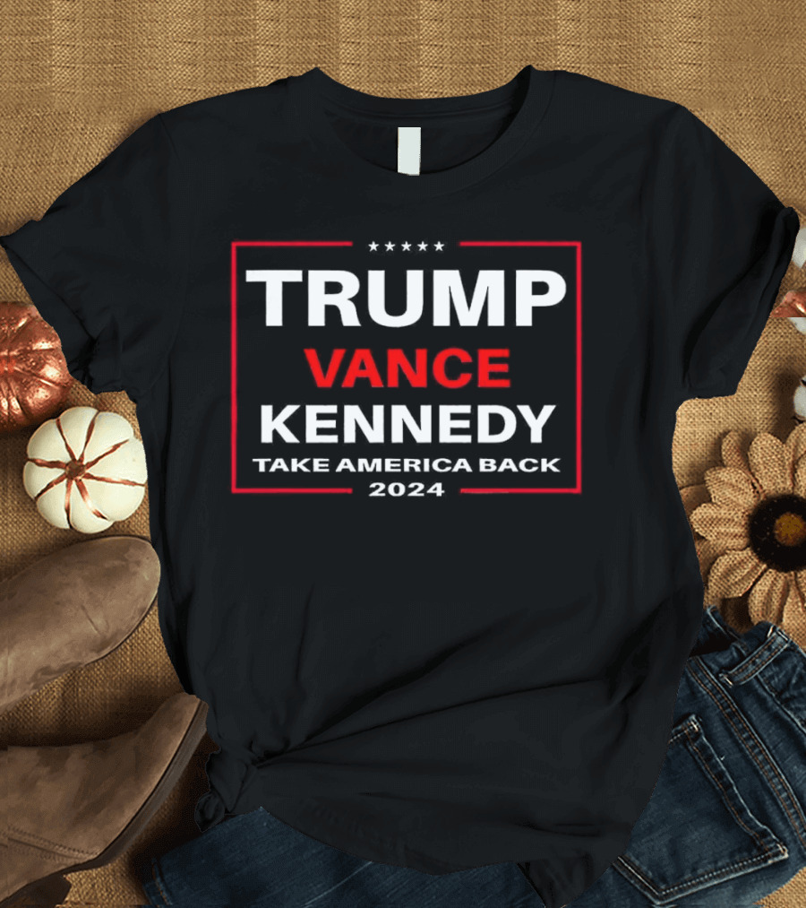 Trump Vance Kennedy 2024 Take America Back T-Shirt