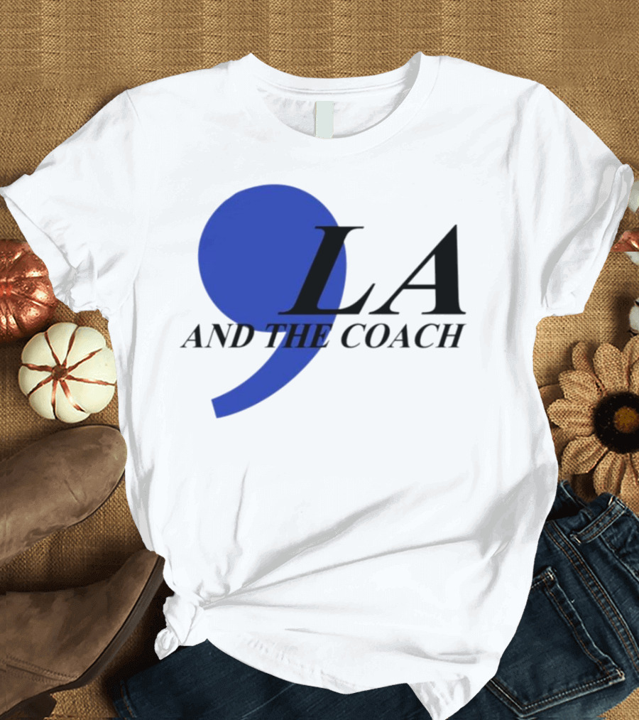 Comma LA And The Coach T-Shirt