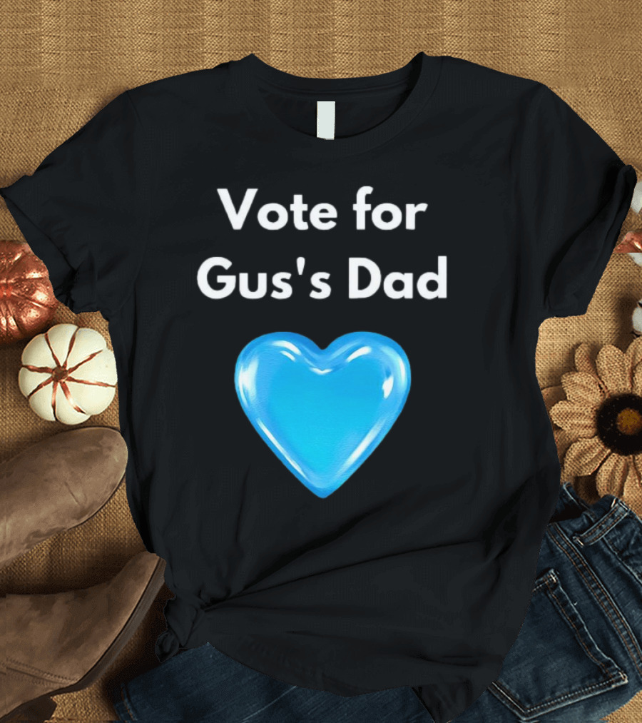 Vote for Gus's Dad Blue Heart Campaign T-Shirt