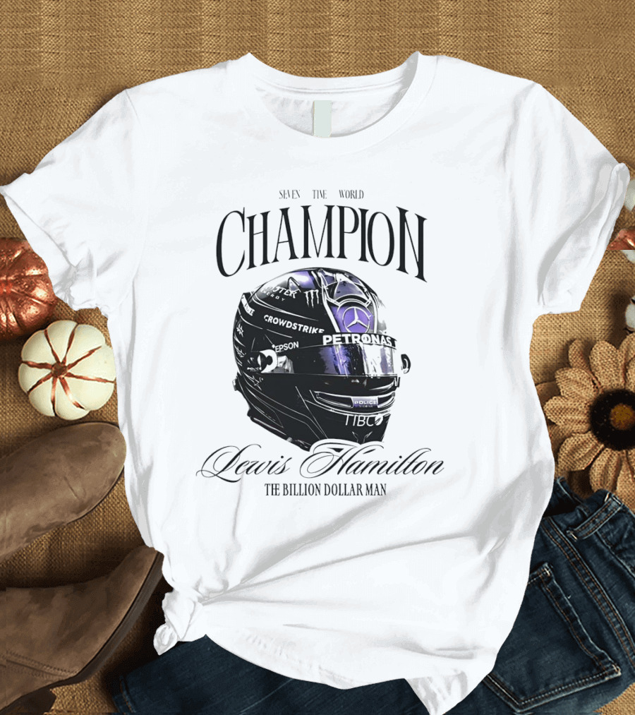 Seven Time World Champion Lewis Hamilton Petronas Crowdstrike The Billion Dollar Man T-Shirt
