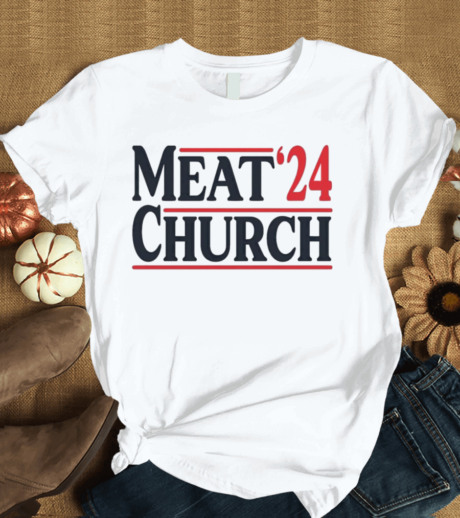 Meat Church 2024 Election Campaign T-Shirt