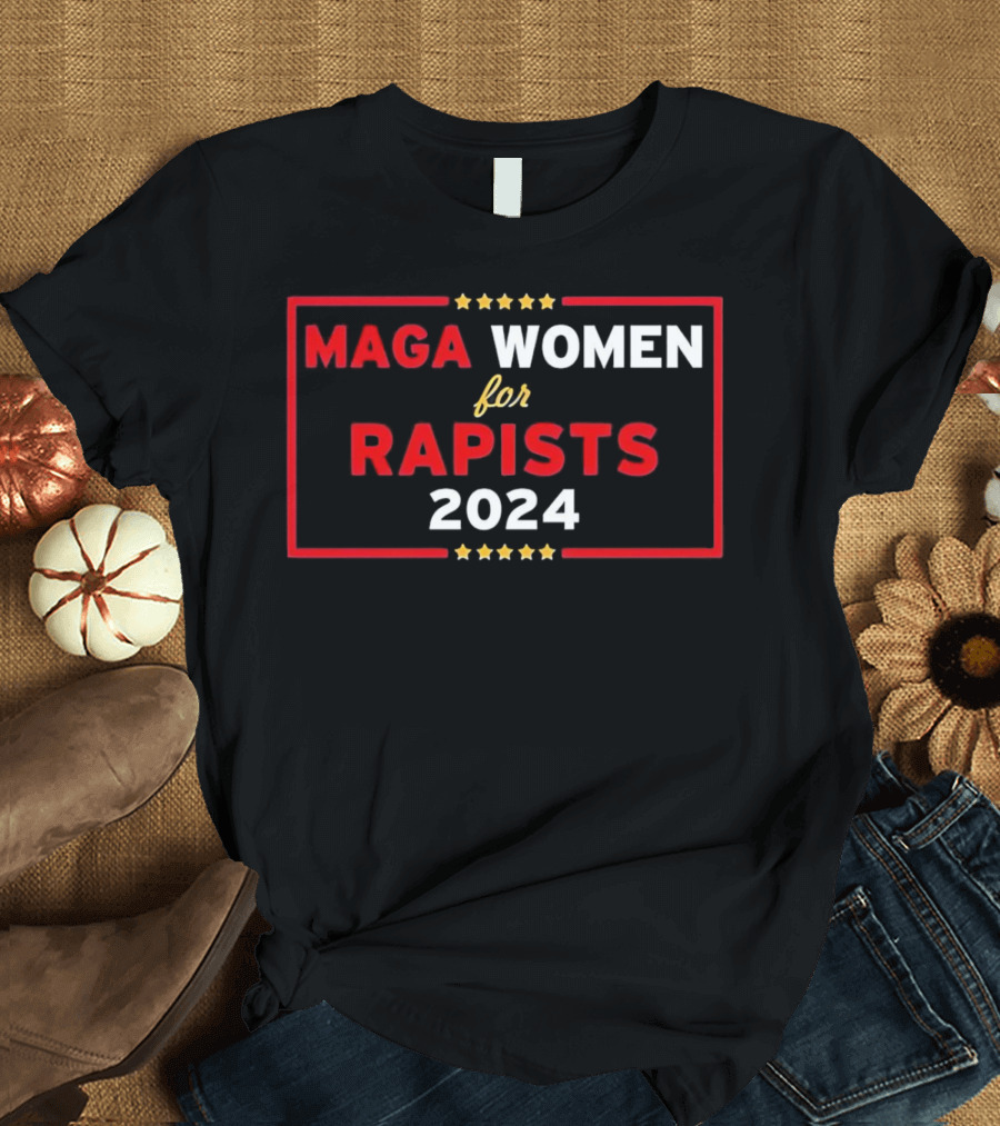MAGA Women for Rapists T-Shirt