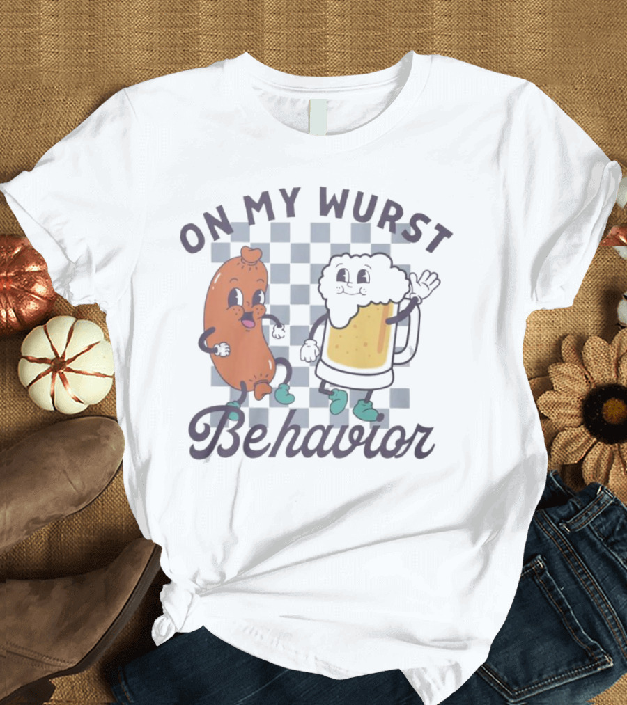 Oktoberfest On My Wurst Behavior T-Shirt