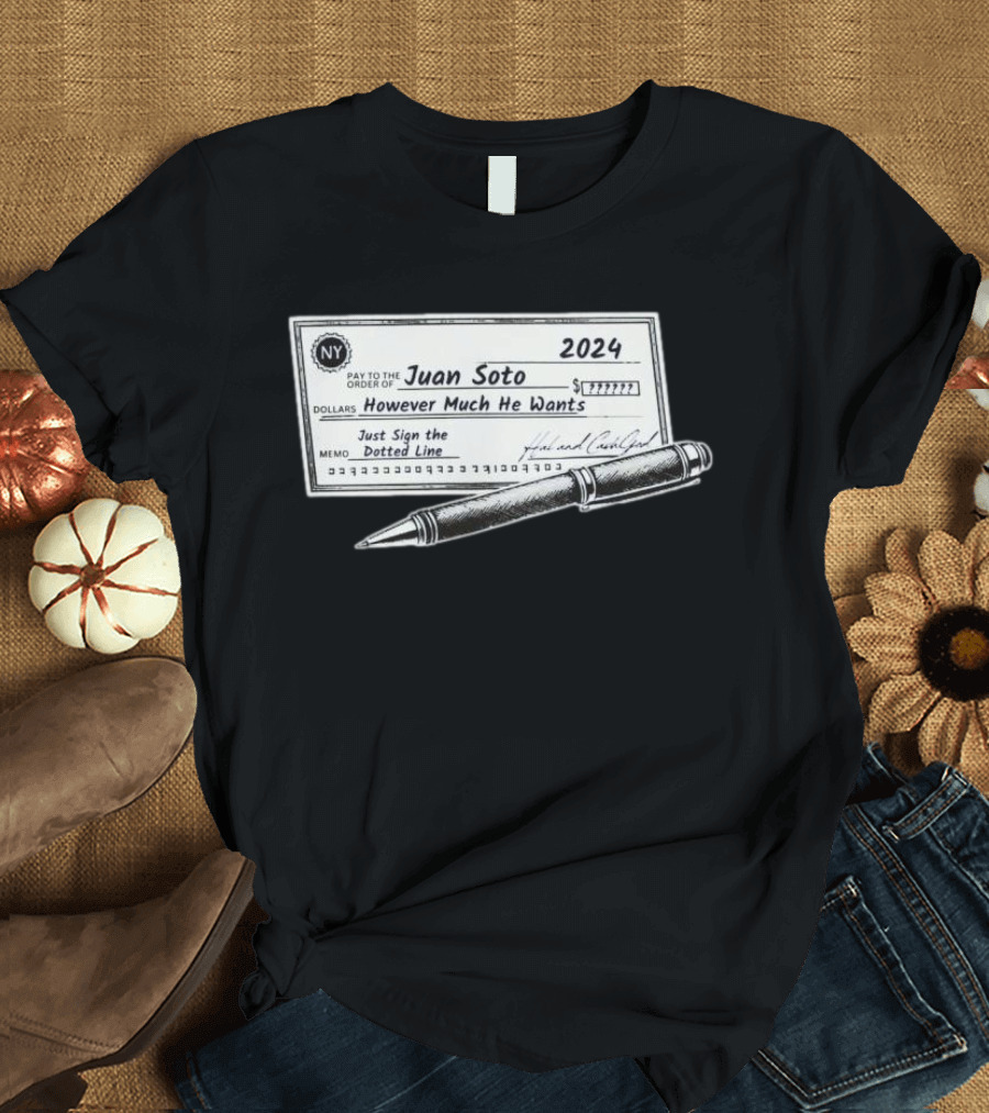 Blank Check to Juan Soto NY Yankees 2024 However Much He Wants T-Shirt