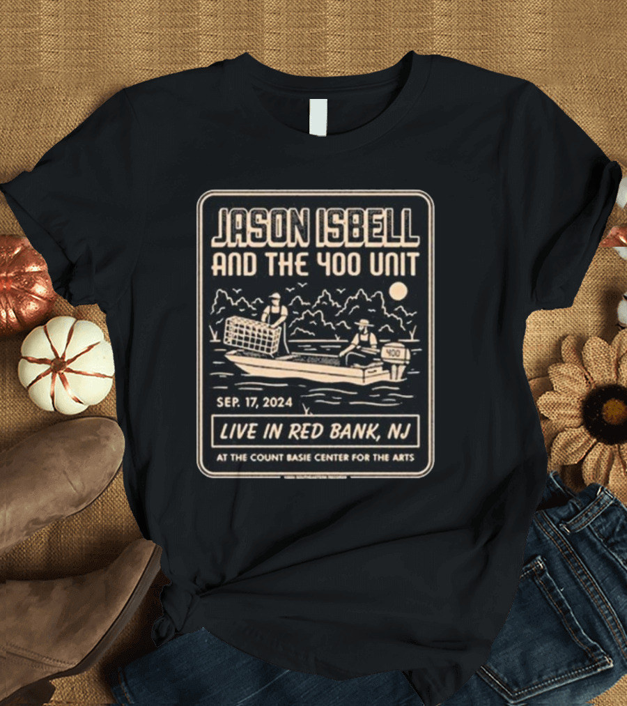 Jason Isbell And The 400 Unit Live In Red Bank NJ Sep 17 2024 At The Count Basie Center For The Arts T-Shirt