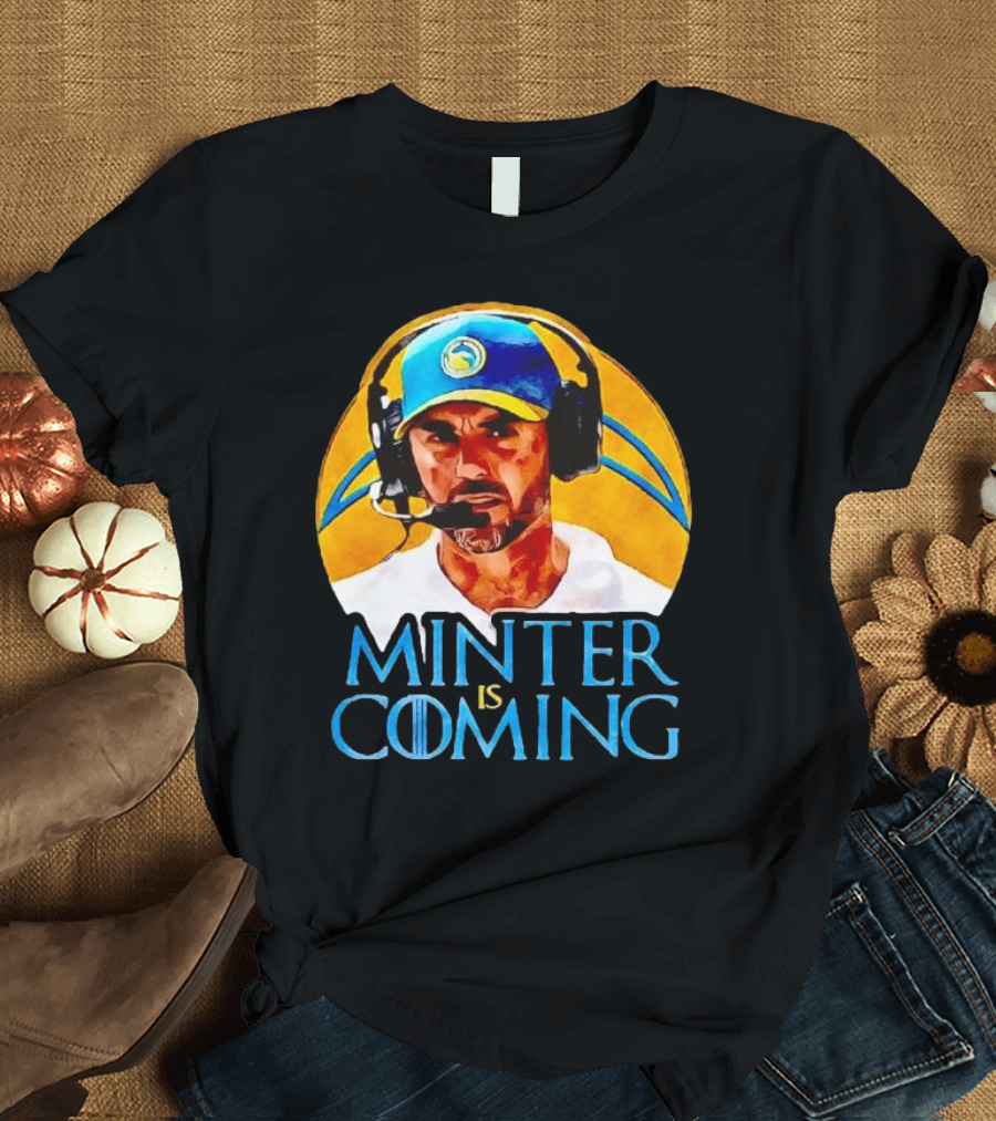 Minter Is Coming Jesse Minter Los Angeles Chargers Game of Thrones T-Shirt