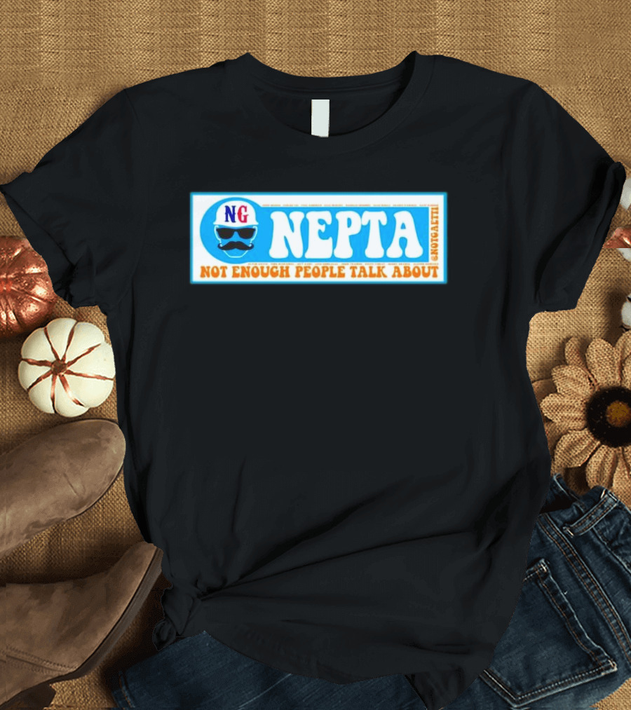 NEPTA Not Enough People Talk About Not Gaetti T-Shirt
