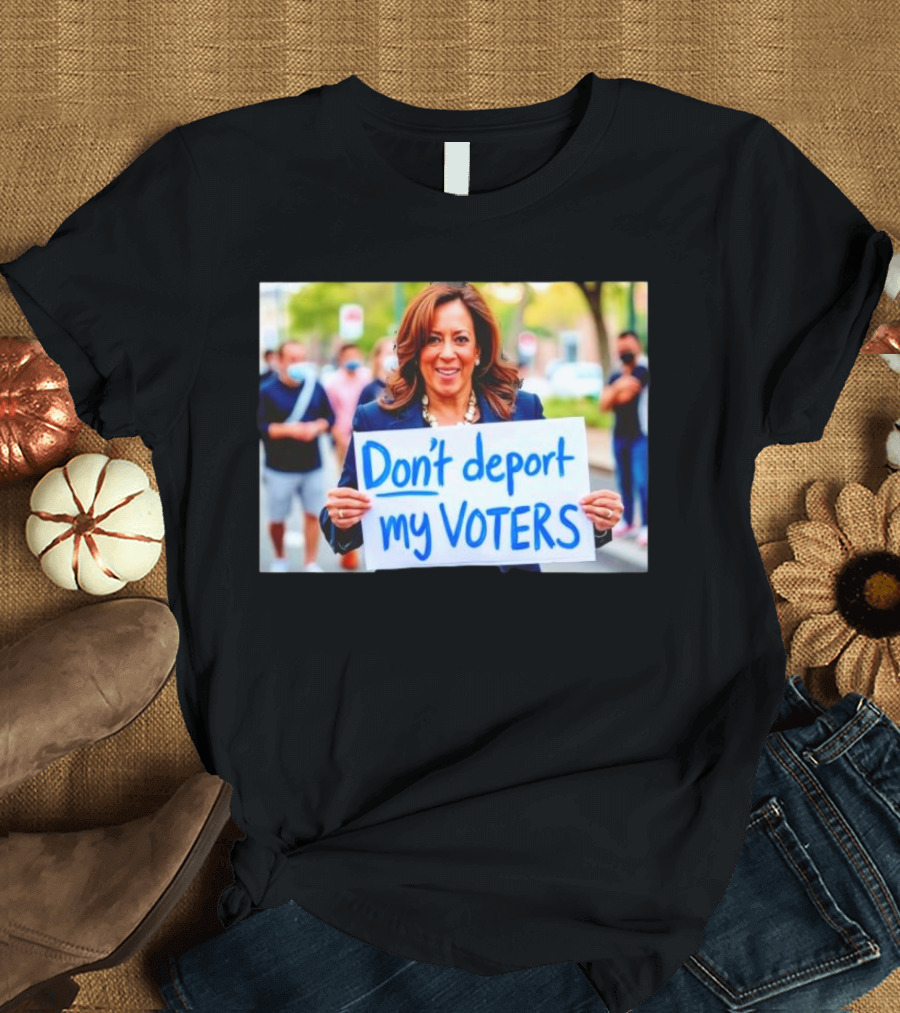 Kamala Harris Holding Sign 'Don't Deport My Voters' Protest Scene T-Shirt