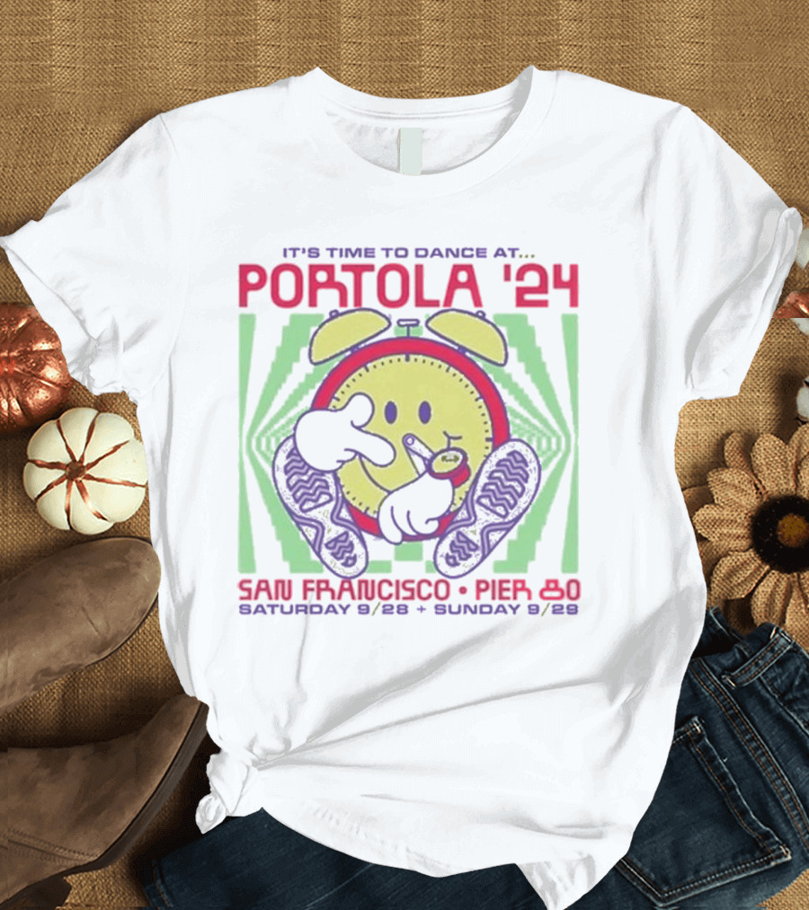 Portola '24 It's Time to Dance San Francisco Pier 80 Saturday 9/28 + Sunday 9/29 T-Shirt
