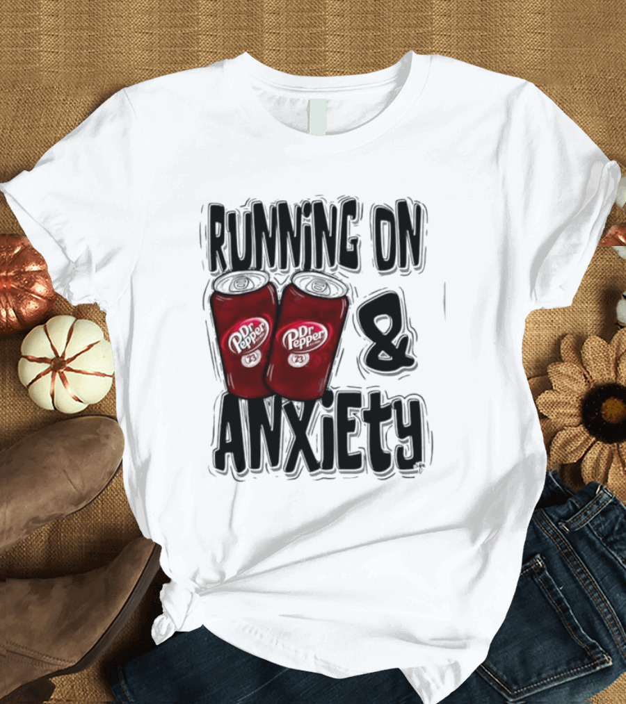 Dr Pepper Running on Anxiety T-Shirt