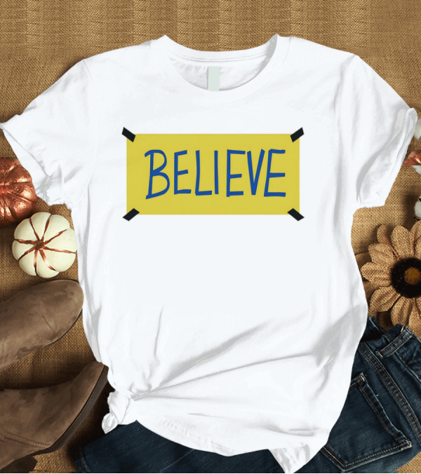 T-Shirt: Ted Lasso Believe Sign Taped Yellow Background T-Shirt Ted Lasso Believe Sign Taped Yellow Background T-Shirt