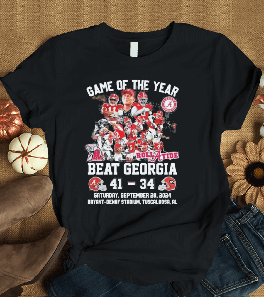 Game Of The Year Alabama Crimson Tide Roll Tide Beat Georgia 41-34 Saturday September 28 2024 Bryant-Denny Stadium Tuscaloosa AL T-Shirt