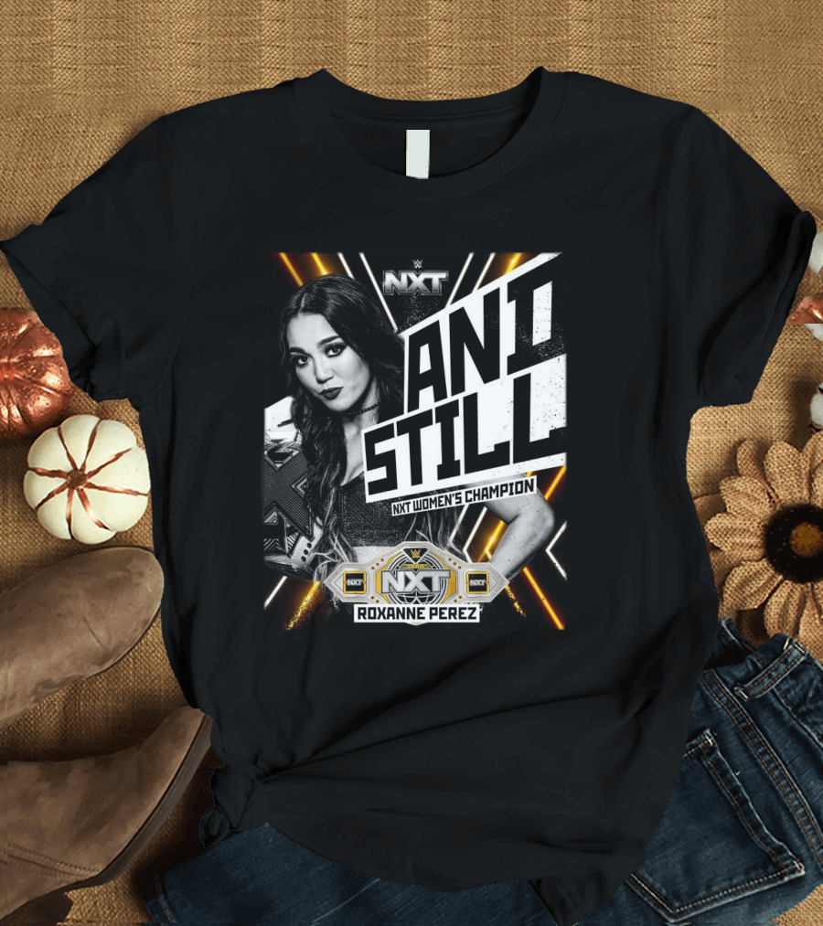 WWE NXT Women's Champion 2024 And Still Roxanne Perez T-Shirt