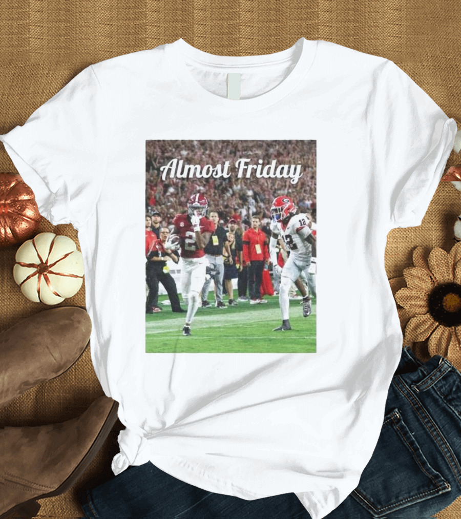 Almost Friday Alabama Crimson Tide Football Game Day T-Shirt