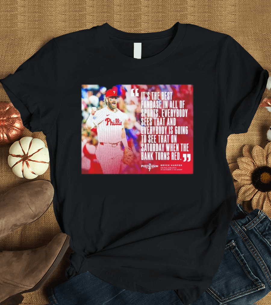 Bryce Harper Philadelphia Phillies Best Fanbase in All of Sports Postseason T-Shirt