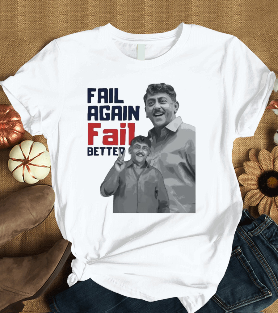 Keman Soman Fail Again Fail Better T-Shirt