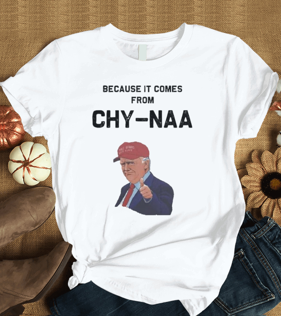 Donald Trump Because It Comes From Chy-Naa Red Hat Thumbs Up T-Shirt