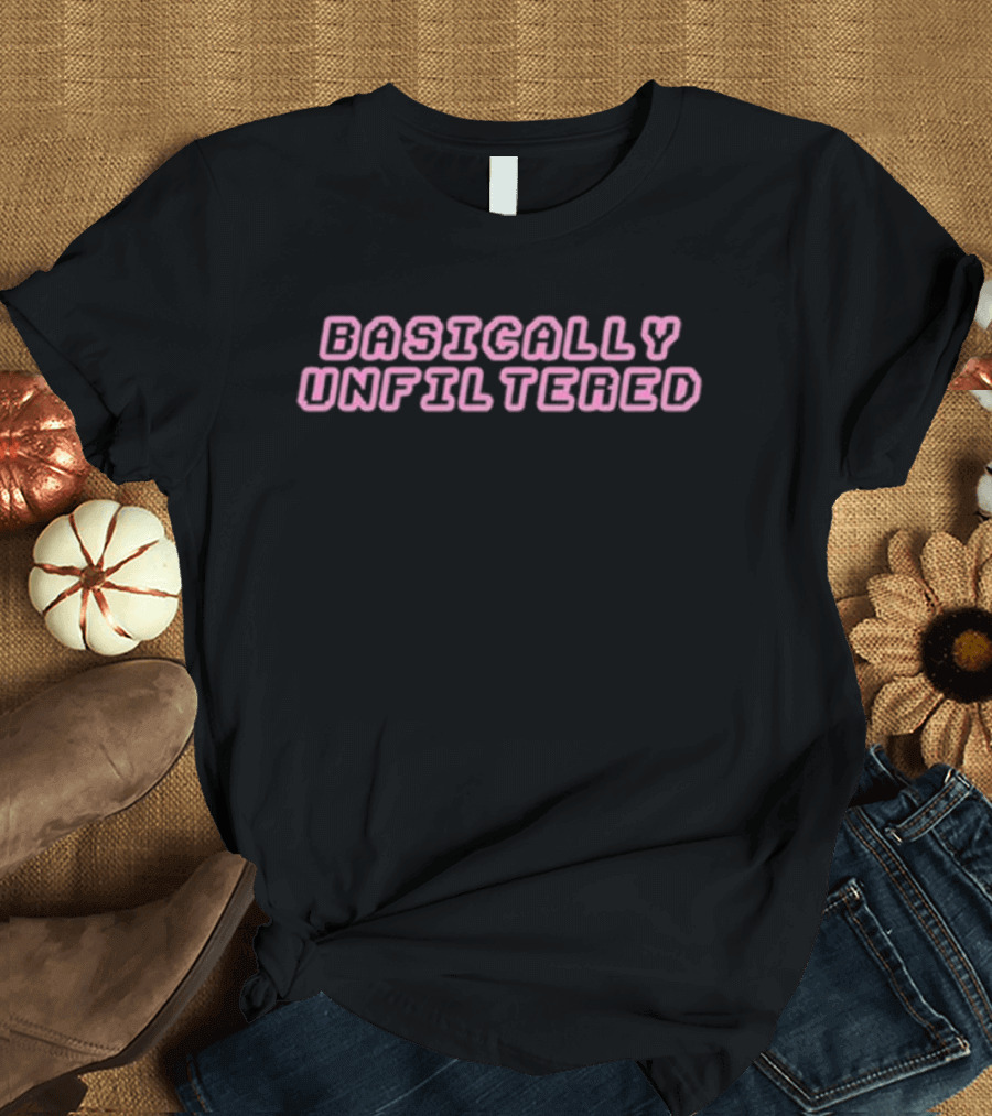 Basically Unfiltered Pink Bubble Font T-Shirt