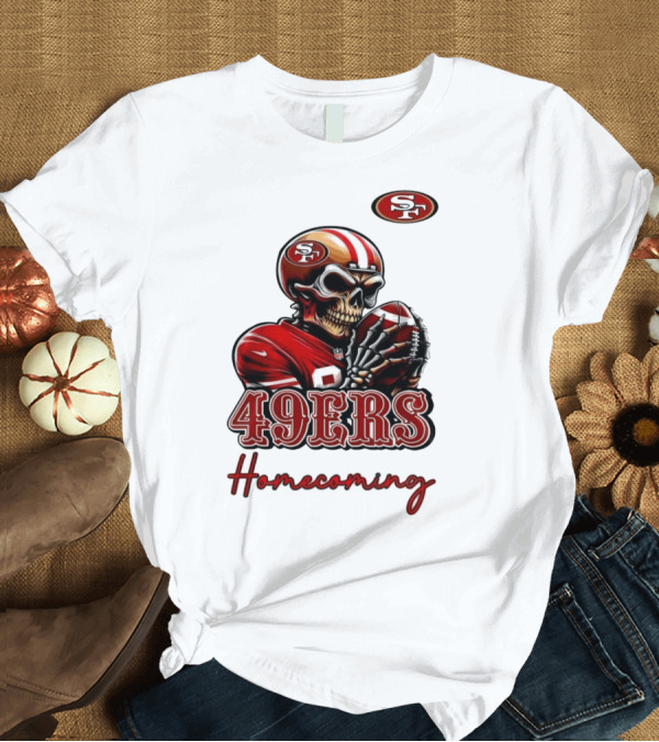 T-Shirt: 49ers Homecoming San Francisco Football T-Shirt 49ers Homecoming San Francisco Football T-Shirt