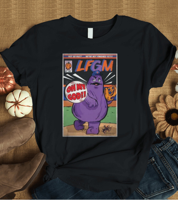 T-Shirt: LFGM Not So Fast We're Not Finished Yet Oh My God Comic Style Character with Baseball Glove T-Shirt LFGM Not So Fast We're Not Finished Yet Oh My God Comic Style Character with Baseball Glove T-Shirt