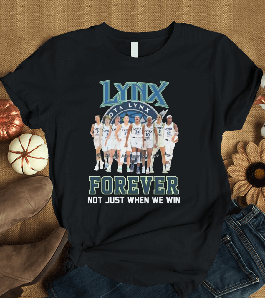 Minnesota Lynx Forever Not Just When We Win Signatures T-Shirt