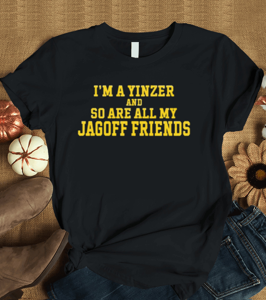 I’m A Yinzer And So Are All My Jagoff Friends Yellow Textured Humor T-Shirt