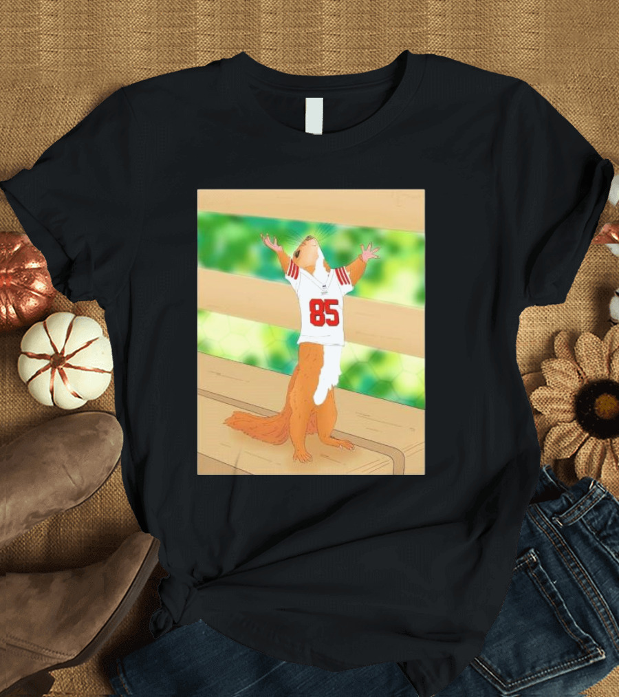 Victory Friday Mood Squirrel Wears San Francisco 49ers George Kittle Jersey 85 T-Shirt