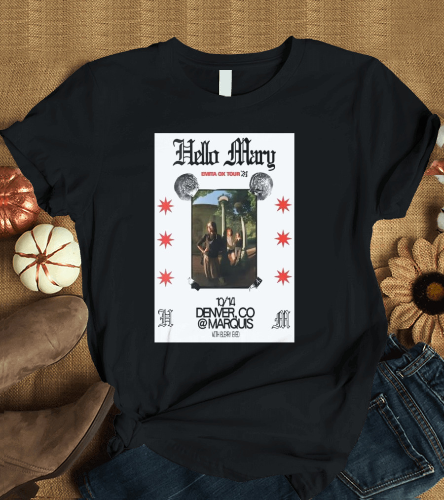 Hello Mary Emita Ox Tour October 14 2024 Denver CO @Marquis with El Dey Reid T-Shirt