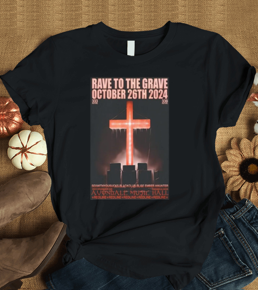 Rave to the Grave October 26th 2024 333 Half-Evil Avondale Music Hall Chicago IL Redline T-Shirt