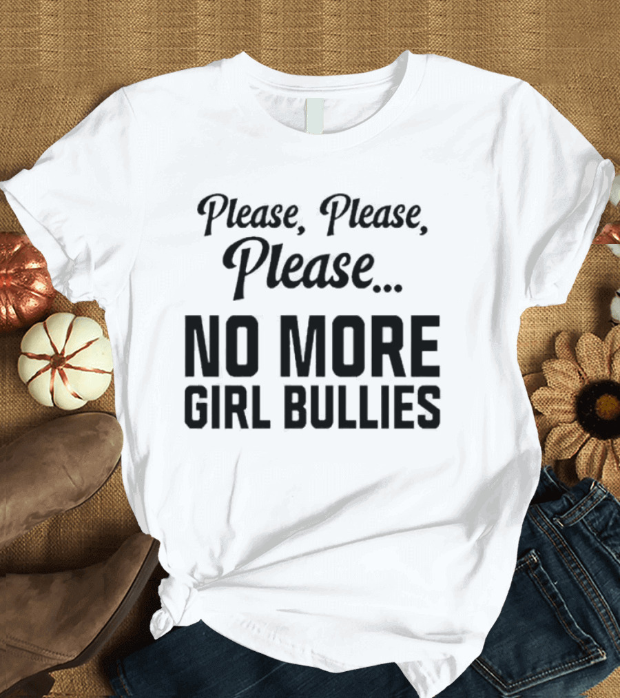 Connor Griffin Wearing Please Please Please No More Girl Bullies T-Shirt