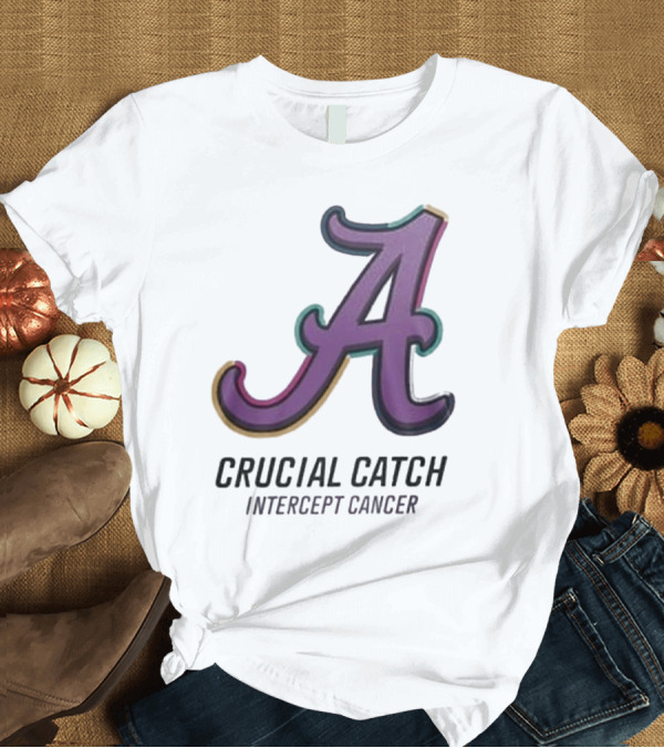 T-Shirt: Alabama Crimson Tide Crucial Catch Intercept Cancer T-Shirt Alabama Crimson Tide Crucial Catch Intercept Cancer T-Shirt