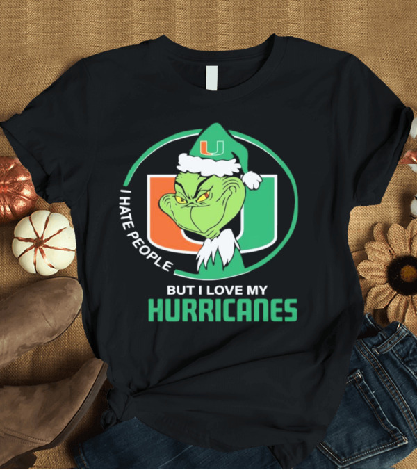T-Shirt: Miami Hurricanes Grinch I Hate People But I Love My Hurricanes 2024 Christmas T-Shirt Miami Hurricanes Grinch I Hate People But I Love My Hurricanes 2024 Christmas T-Shirt