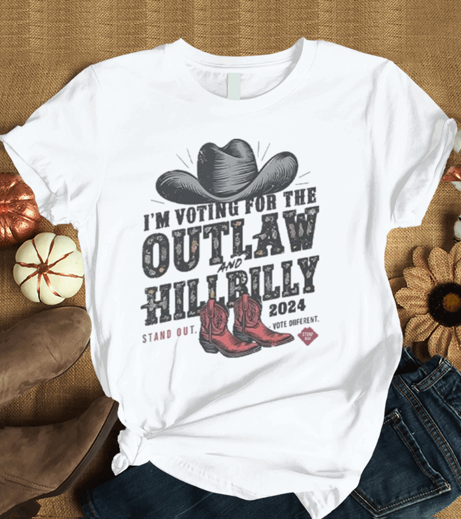 I'm Voting For The Outlaw And Hillbilly Cowgirl Boots Hat Stand Out 2024 Vote Different Story Brand T-Shirt