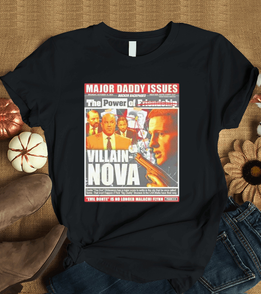 Major Daddy Issues The Power of Friendship Villain Nova Evil Donte No Longer Malachi Flynn Pages 1-3 T-Shirt