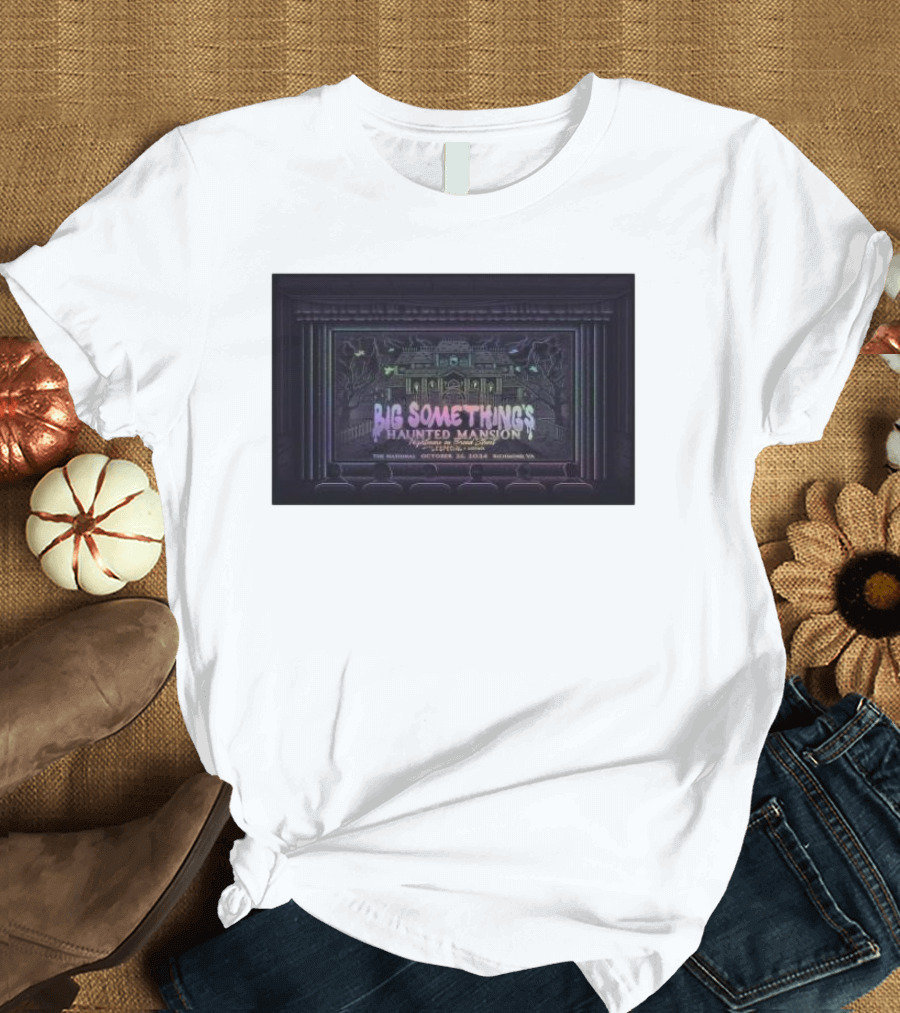 Big Something's Haunted Mansion After Party The National Richmond VA October 26 2024 Event T-Shirt