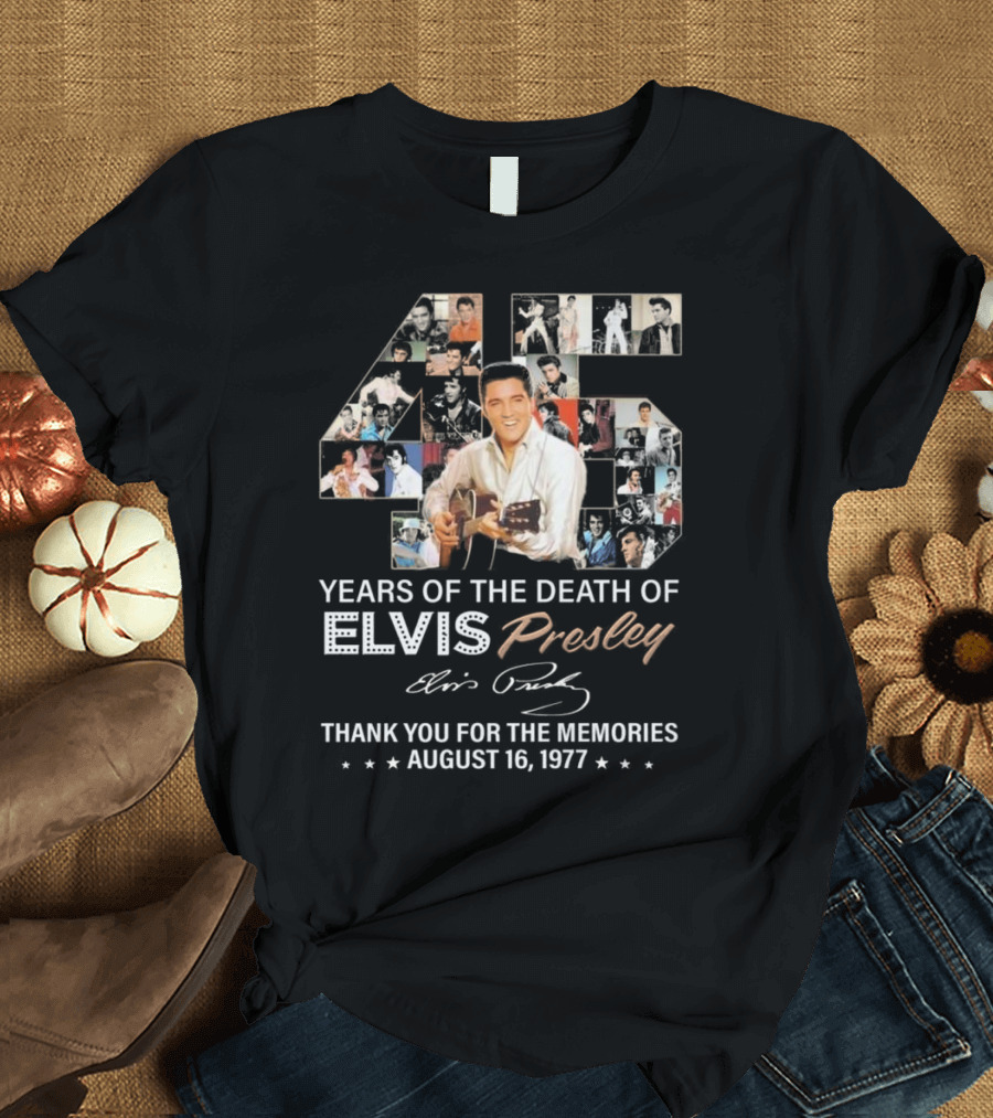 45 Years of the Death of Elvis Presley Thank You for the Memories August 16 1977 T-Shirt