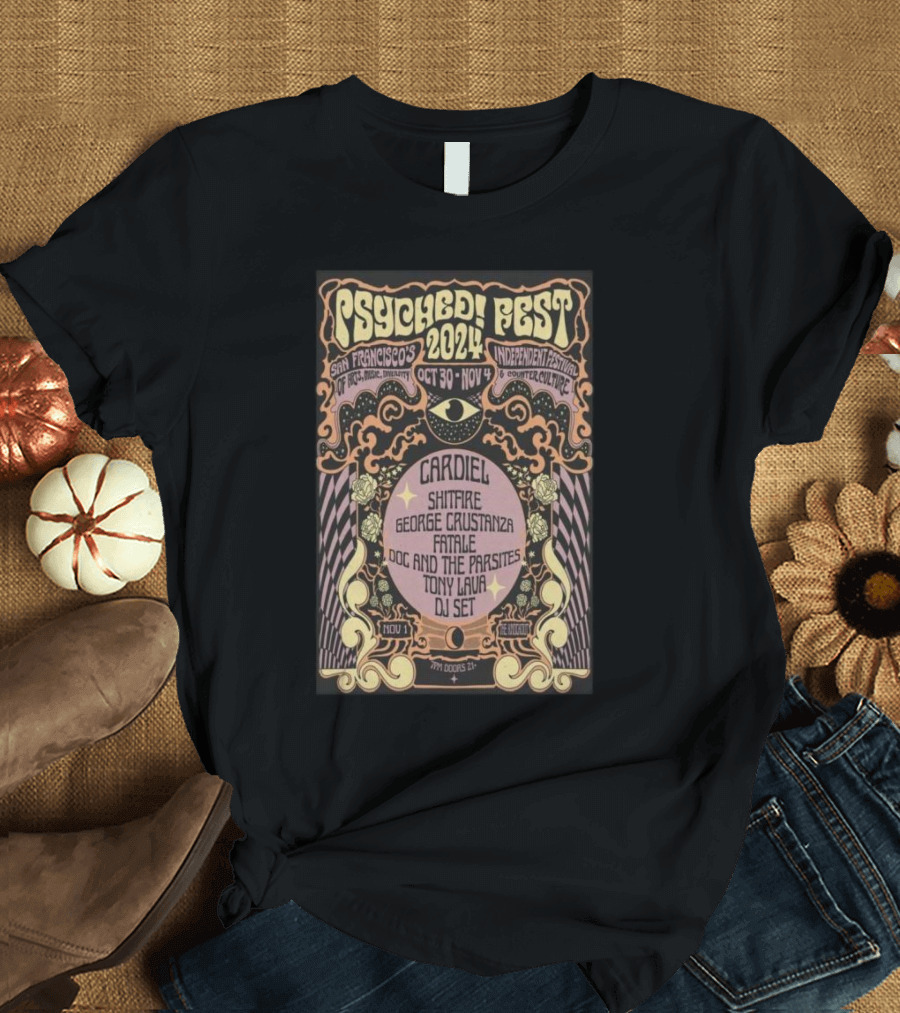 Psyched Fest 2024 San Francisco CA Oct 30-Nov 4 Cardiel Shitfire George Crustanza Fatale Doc and The Parasites Tony Lava DJ Set T-Shirt