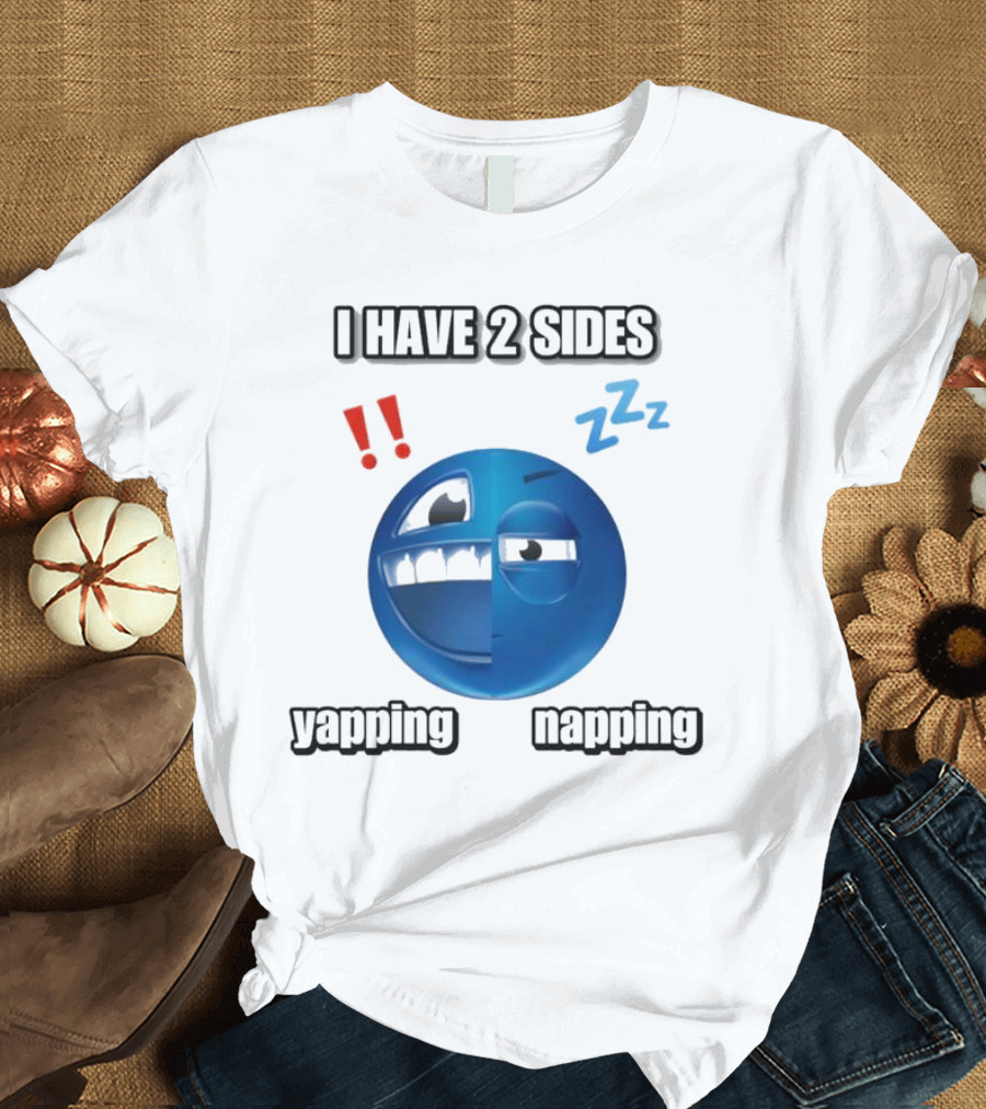 I Have 2 Sides Yapping and Napping Emoji Face with Exclamation and Sleep Symbols T-Shirt