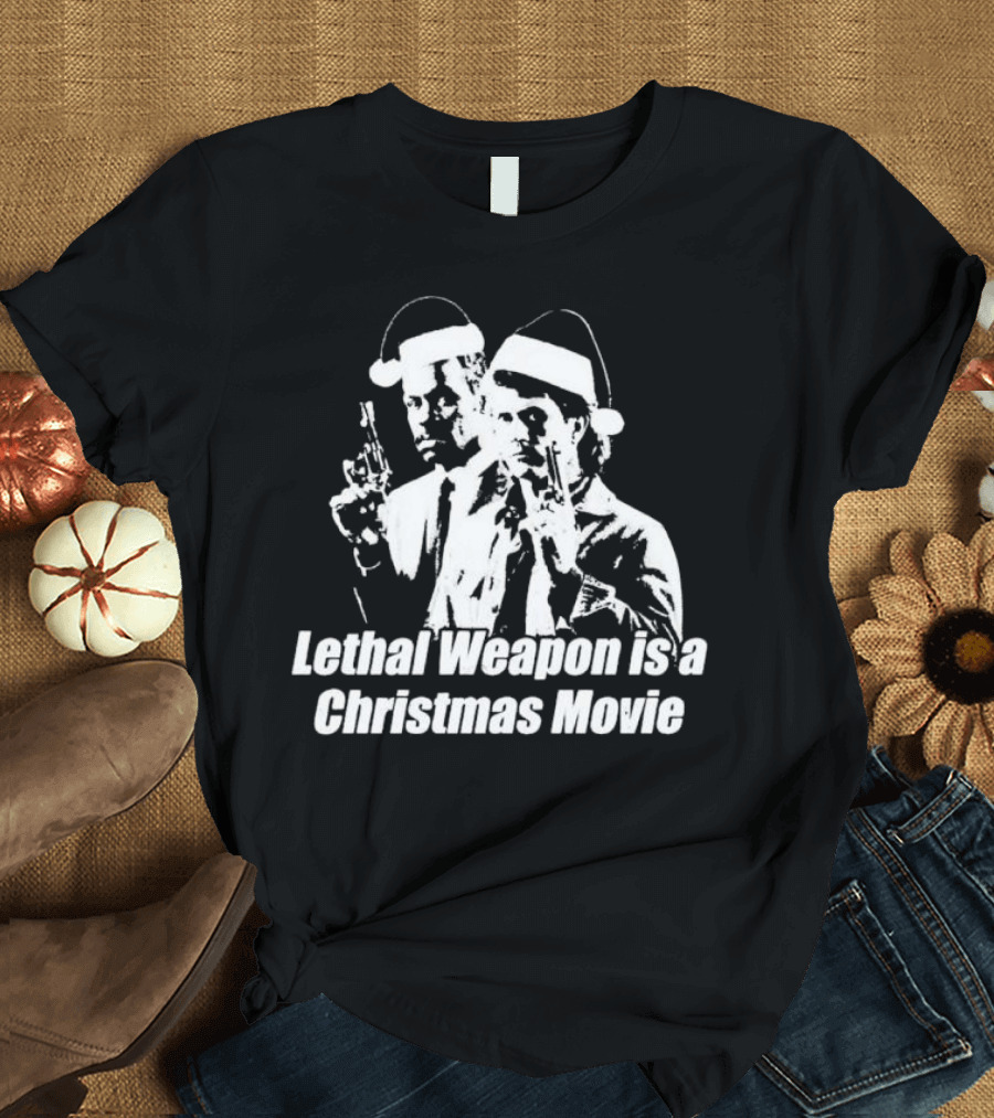 Lethal Weapon Is a Christmas Movie Guns Santa Hats T-Shirt