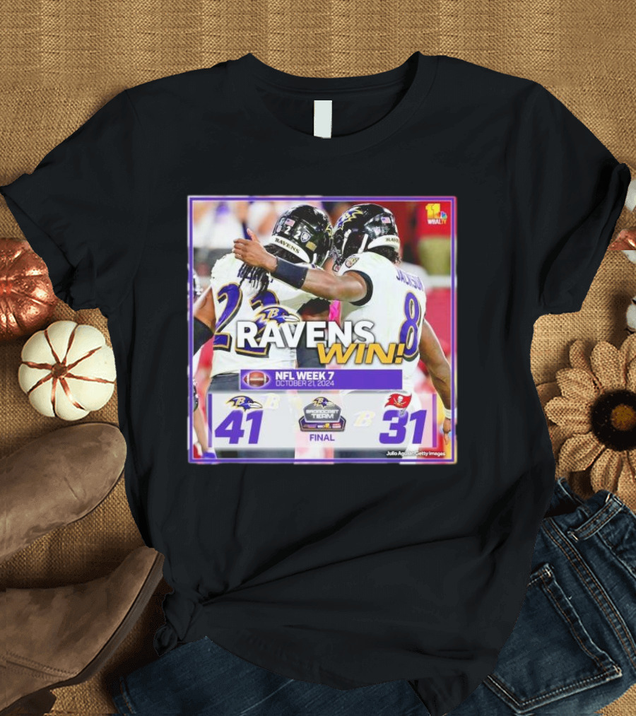 Ravens Win NFL Week 7 2024 Baltimore Ravens 41 31 Tampa Bay Buccaneers October 21 T-Shirt