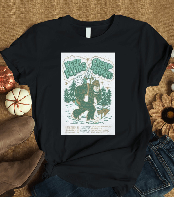 T-Shirt: Keep Flying and Cheap Perfume November 2024 Tour Colorado Springs Denver Grand Junction Salt Lake City Gigs T-Shirt Keep Flying and Cheap Perfume November 2024 Tour Colorado Springs Denver Grand Junction Salt Lake City Gigs T-Shirt