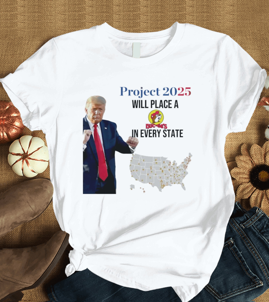 Project 2025 Will Place a Buc-ee's in Every State Map T-Shirt
