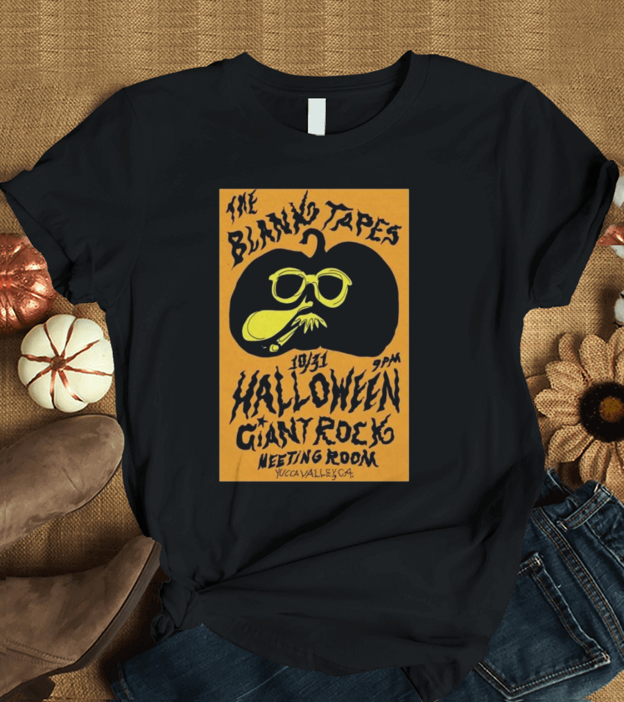 The Blank Tapes Halloween October 31 2024 Giant Rock Meeting Room Yucca Valley CA 9PM T-Shirt