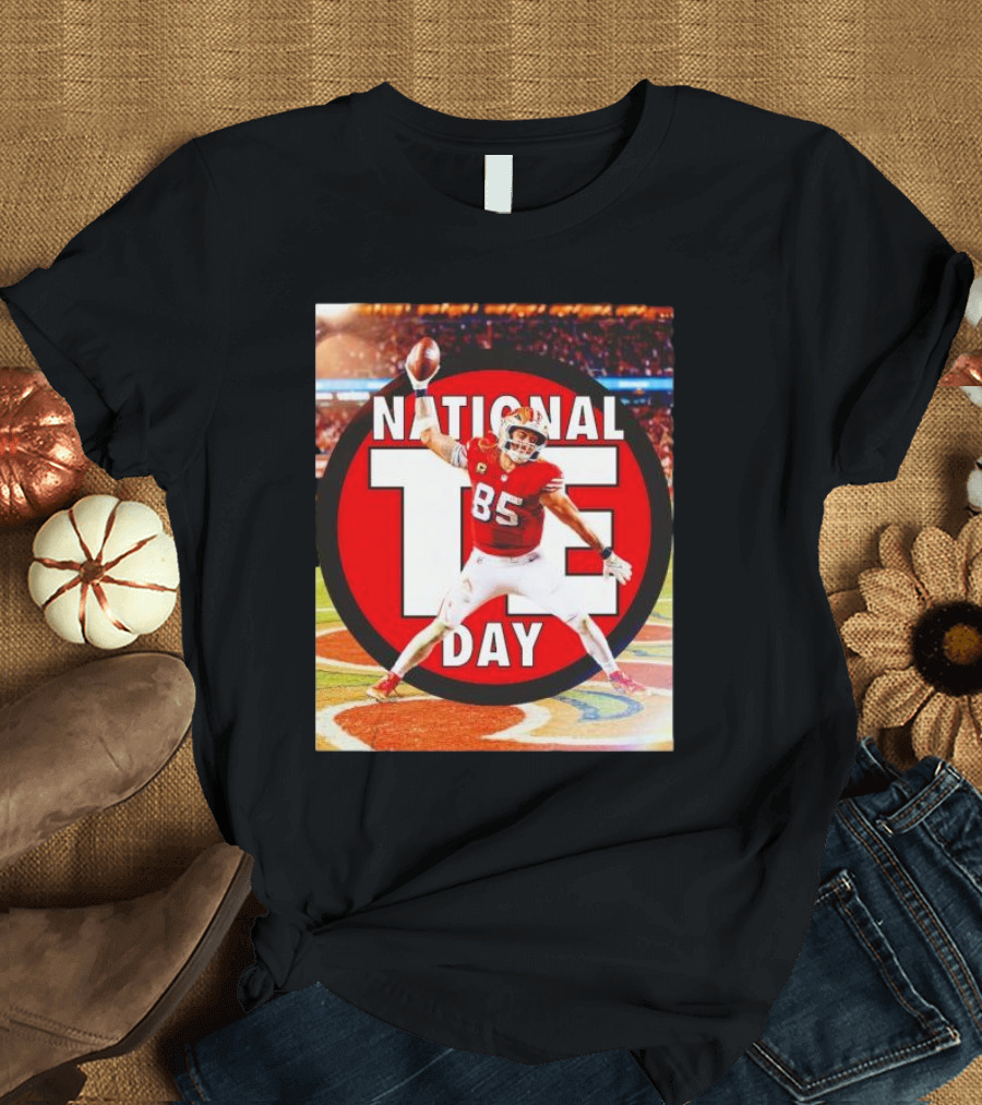 National Tight Ends Day George Kittle 85 SF 49ers Game T-Shirt