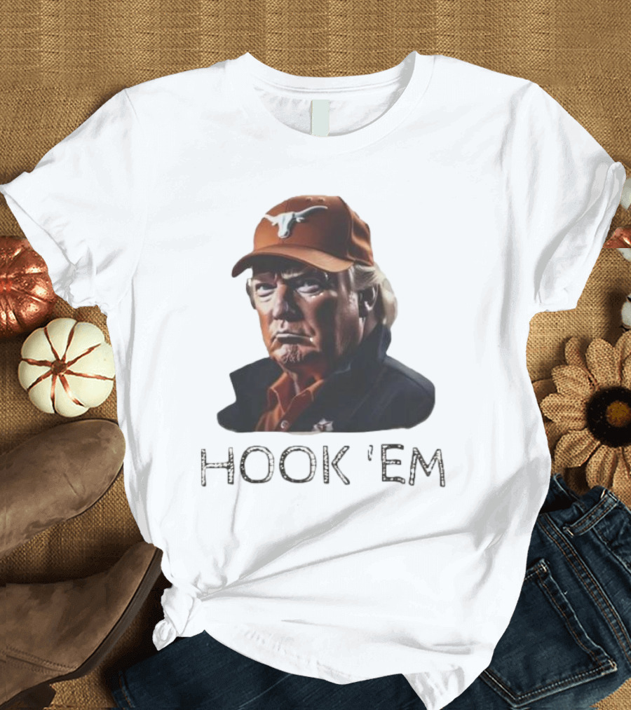 Hook 'em Donald Trump Texas Longhorns Hat and Text T-Shirt