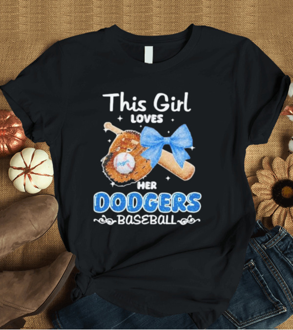 T-Shirt: This Girl Loves Her Dodgers Baseball Bat Glove Bow T-Shirt This Girl Loves Her Dodgers Baseball Bat Glove Bow T-Shirt