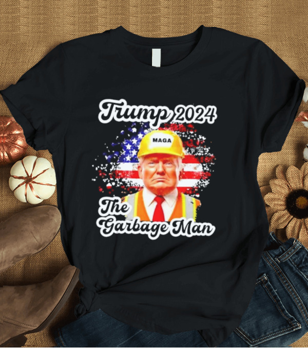 T-Shirt: Trump 2024 MAGA The Garbage Man USA Flag T-Shirt Trump 2024 MAGA The Garbage Man USA Flag T-Shirt